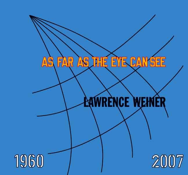 As Far as the Eye Can See: Lawrence Weiner
