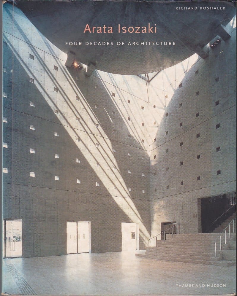 Arata Isozaki: Four Decades of Architecture