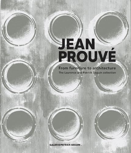 Jean Prouvé: from Furniture to Architecture