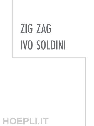 Zig Zag: Ivo Soldini. Edizione Illustrata