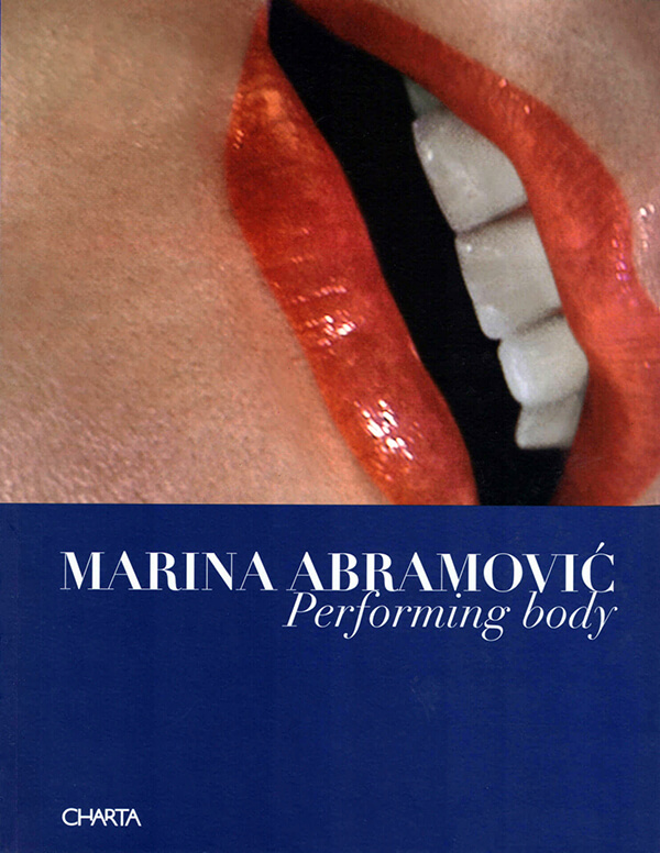Marina Abramović: Performing Body. Ediz. Italiana e Inglese