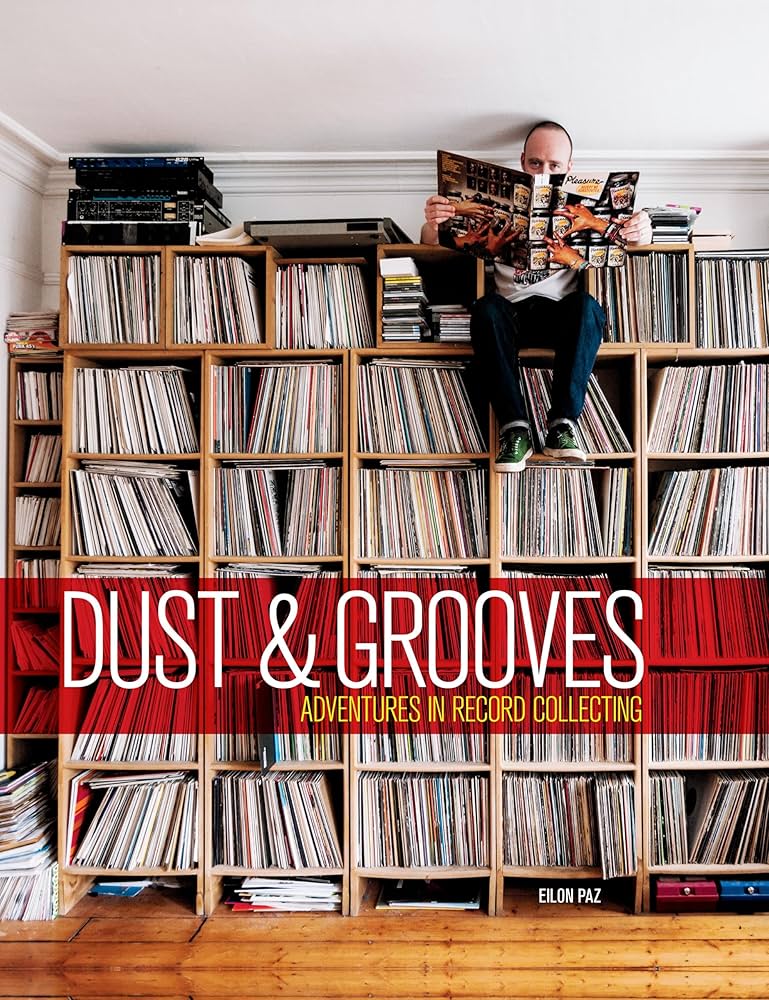 Dust & Grooves: Adventures in Record Collecting