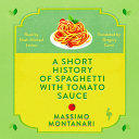 A Short History of Spaghetti with Tomato Sauce