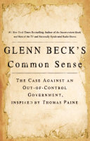 Glenn Beck's Common Sense: The Case Against an Out-of-Control Government, Inspired by Thomas Paine