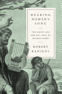 Hearing Homer’s Song: The Brief Life and Big Idea of Milman Parry cover