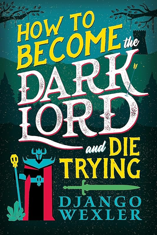 How to Become the Dark Lord and Die Trying (Dark Lord Davi #1)