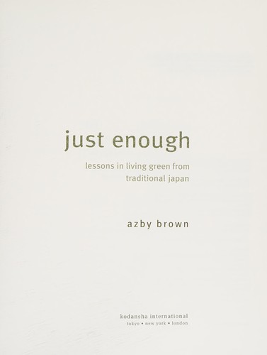 Just Enough: Lessons in Living Green from Traditional Japan