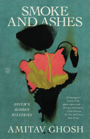 Smoke and Ashes: A Writer’s Journey Through Opium’s Hidden Histories