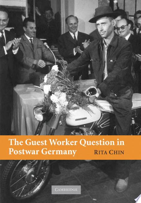 The Guest Worker Question in Postwar Germany