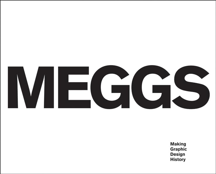 Meggs: Making Graphic Design History cover