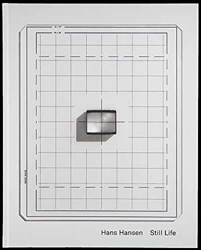 Hans Hansen – Still Life: Fotografien Von 1957 Bis 2017