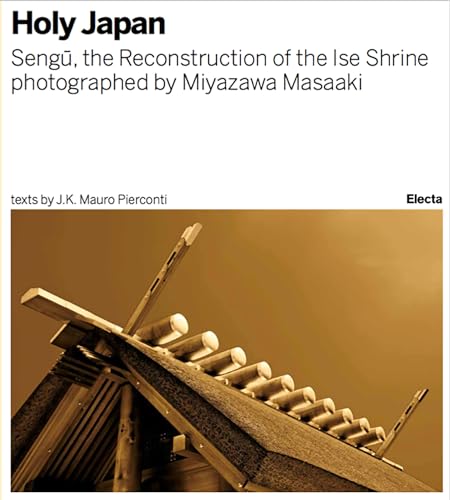 Holy Japan – Sengu: The Reconstruction of the Ise Shrine