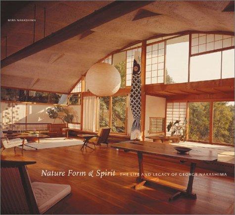 Nature, Form & Spirit: The Life and Legacy of George Nakashima