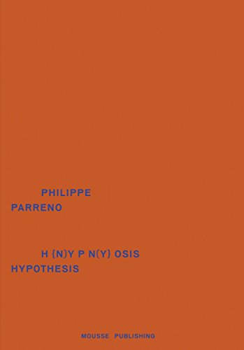 Philippe Parreno: H {N)Y P N(Y} OSIS / Hypothesis