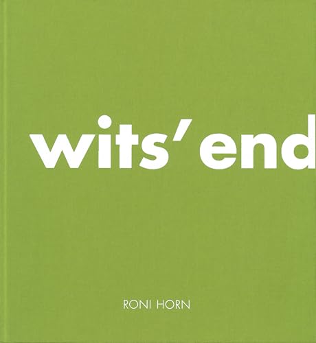 Roni Horn: Wits’ End