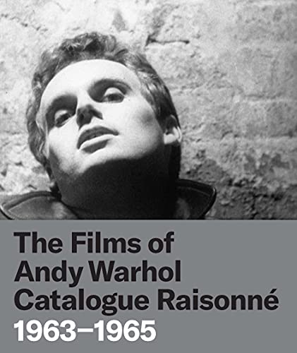 The Films of Andy Warhol Catalogue Raisonné
