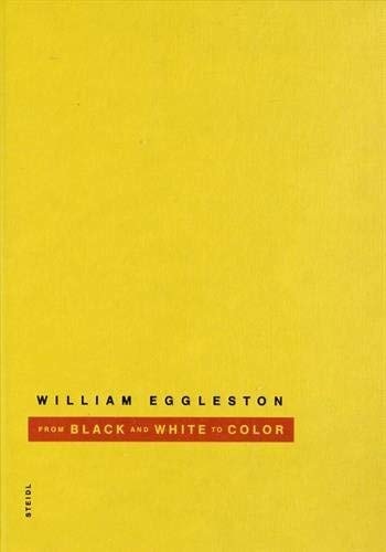 William Eggleston: From Black and White to Color