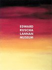 Words Without Thought Never to Heaven Go: Edward Ruscha, Lannan Museum