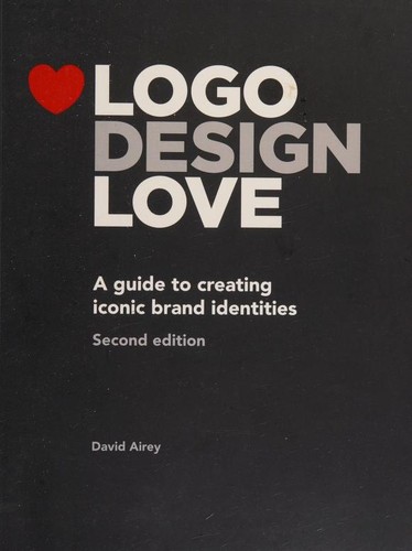 Logo Design Love: A Guide to Creating Iconic Brand Identities