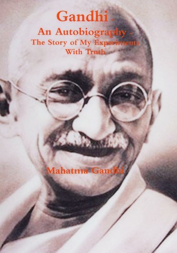 An Autobiography: The Story of My Experiments with Truth