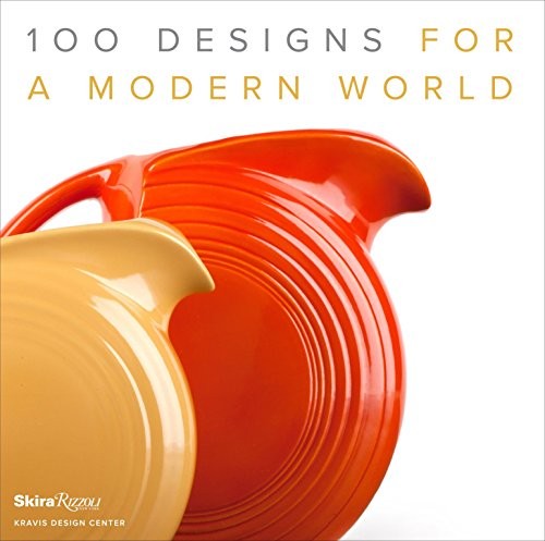 100 Designs for a Modern World: Kravis Design Center cover