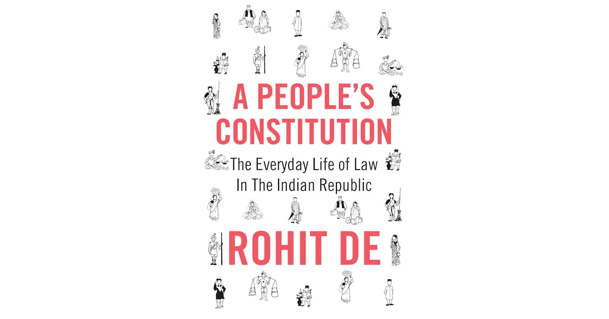 A People’s Constitution: The Everyday Life of Law in the Indian Republic cover