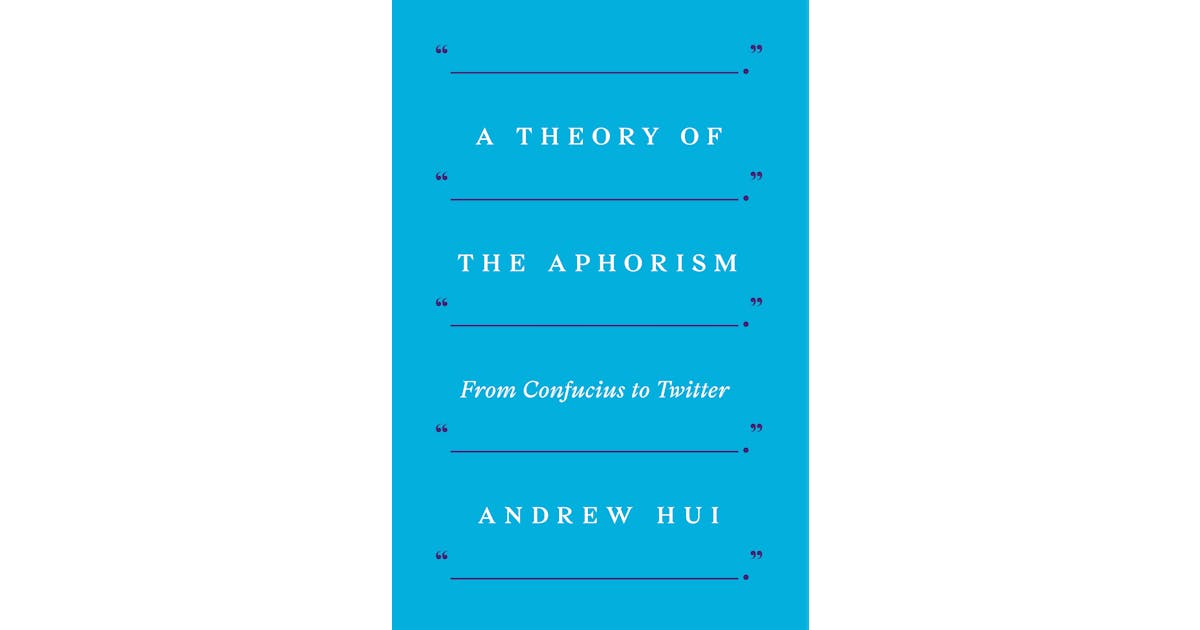 A Theory of the Aphorism: From Confucius to Twitter cover