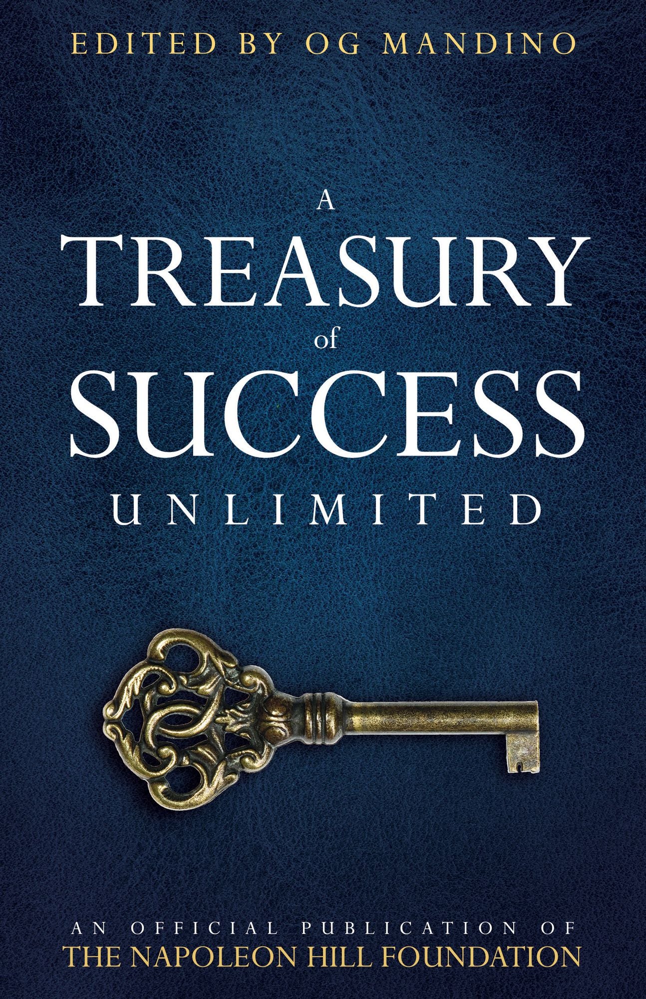 A Treasury of Success Unlimited: An Official Publication of The Napoleon Hill Foundation®