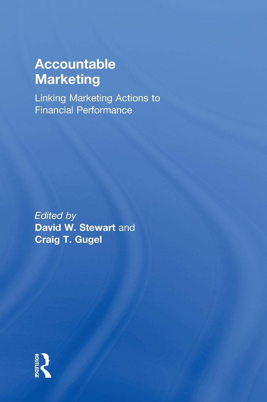 Accountable Marketing: Linking marketing actions to financial performance cover