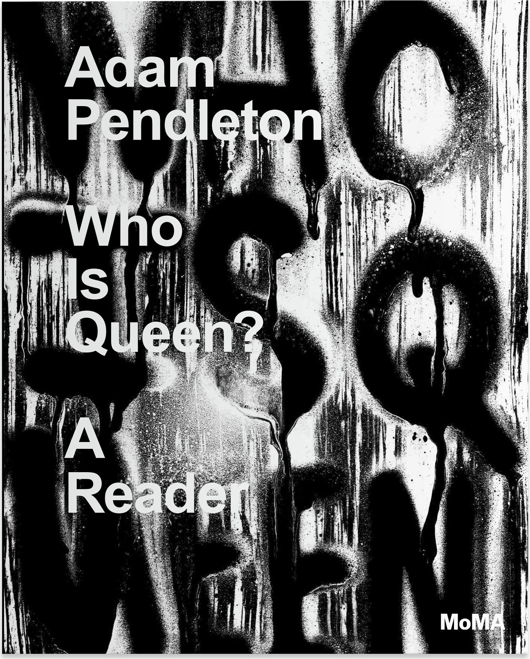 Adam Pendleton: Who Is Queen? A Reader – Hardcover