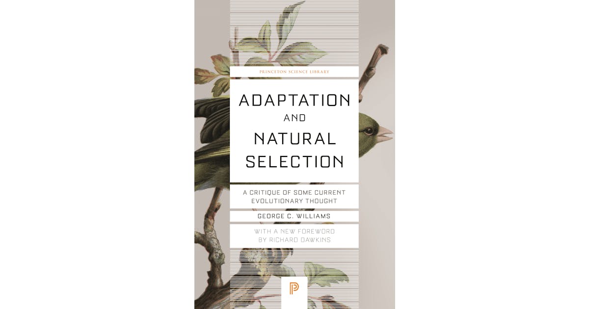 Adaptation and Natural Selection: A Critique of Some Current Evolutionary Thought