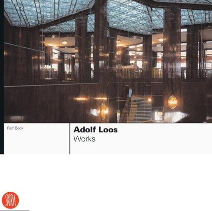 Adolf Loos: Works and Projects