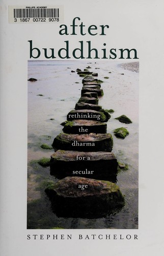 After Buddhism: Rethinking the Dharma for a Secular Age cover