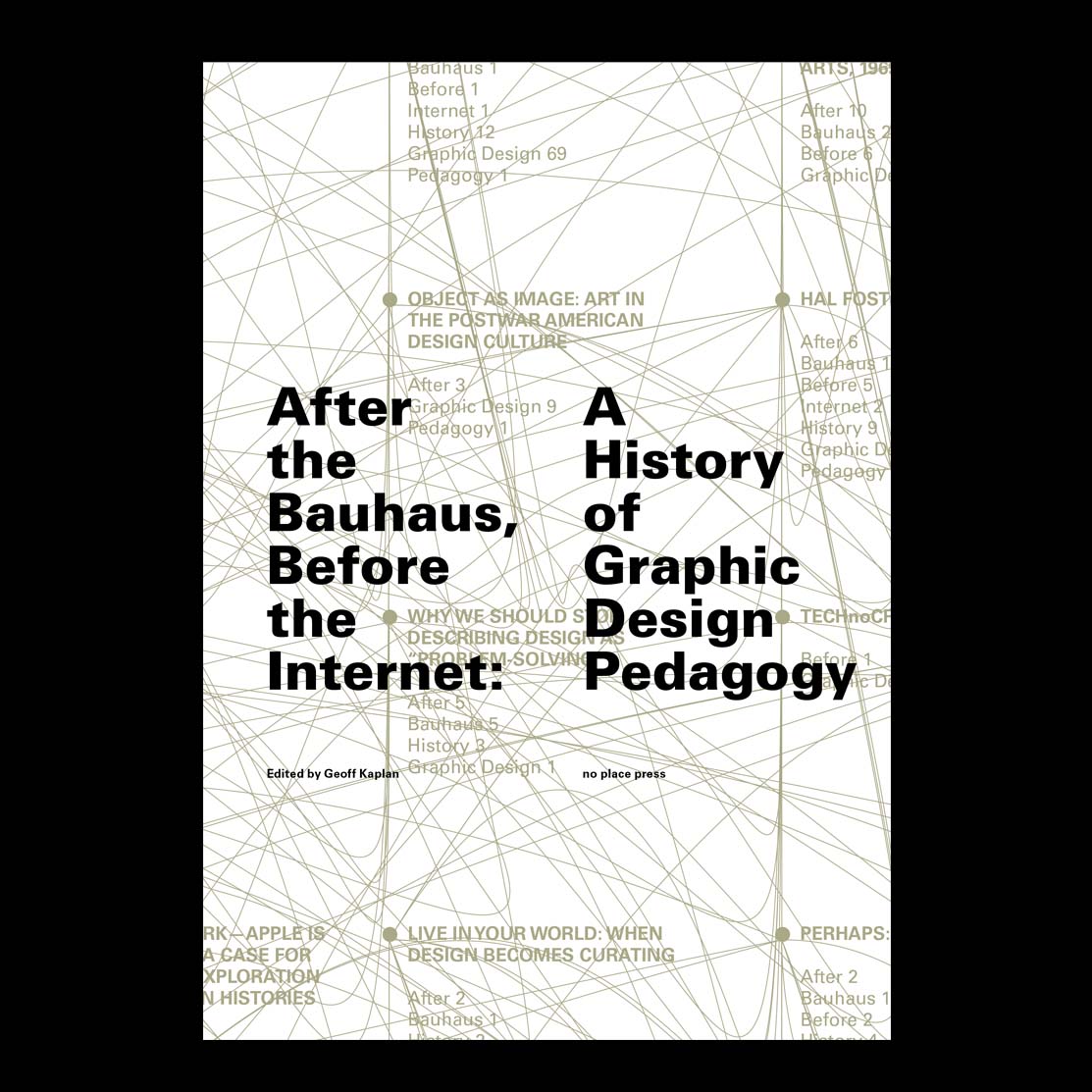 After the Bauhaus, Before the Internet: A History of Graphic Design Pedagogy