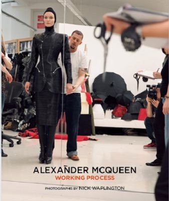 Alexander McQueen: Working Process: Photographs by Nick Waplington