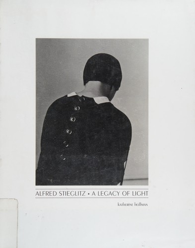 Alfred Stieglitz: A Legacy of Light cover