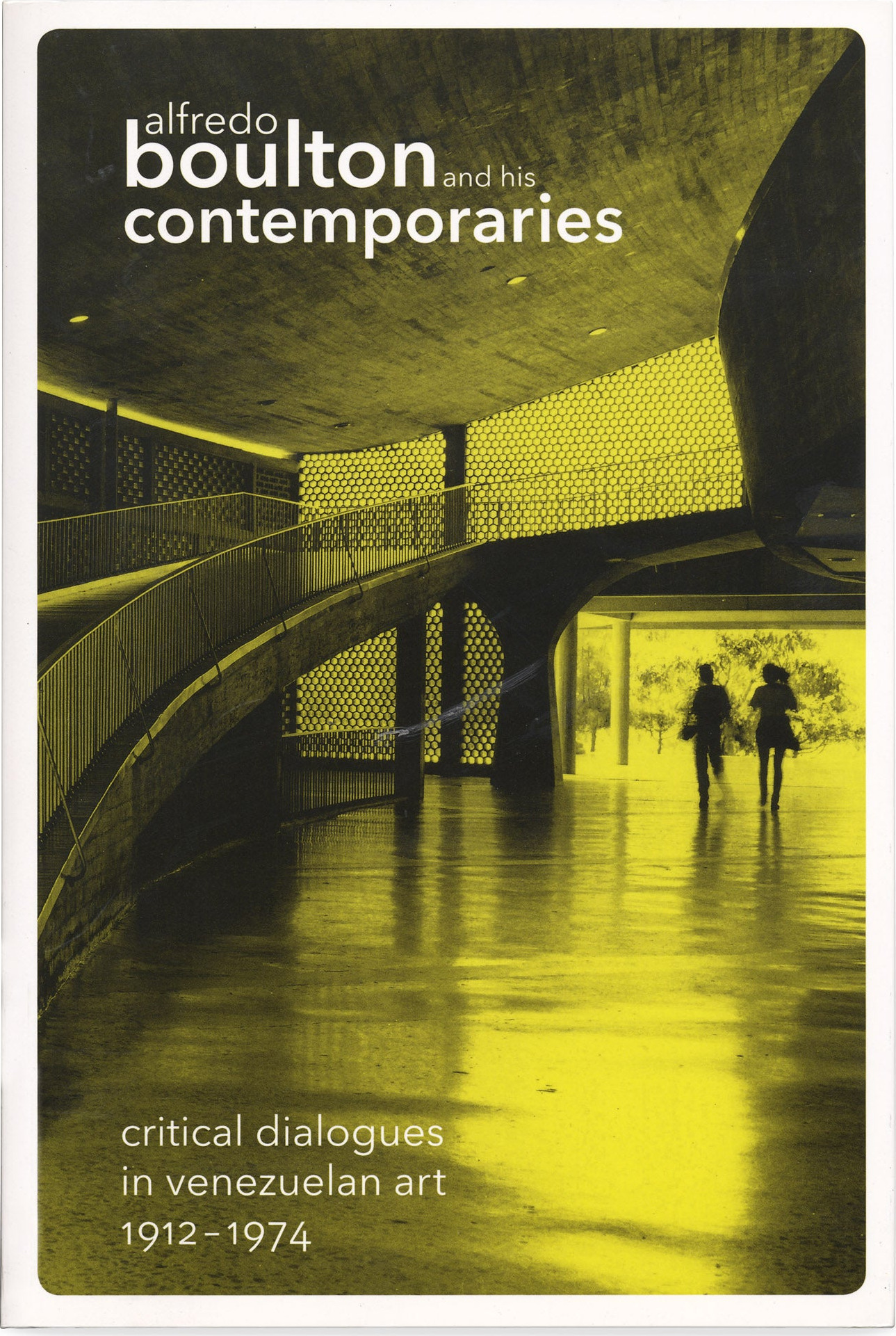 Alfredo Boulton and His Contemporaries: Critical Dialogues in Venezuelan Art, 1912–1974 – Paperback