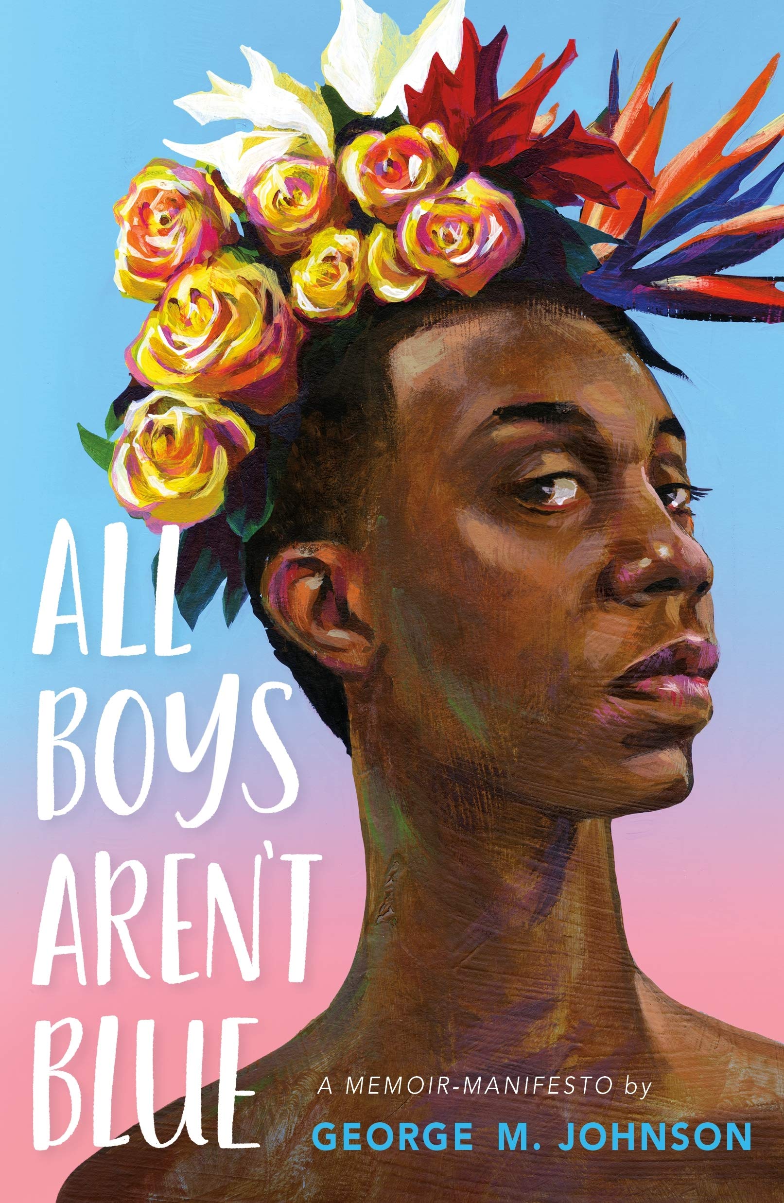 All Boys Aren’t Blue // A Memoir-Manifesto