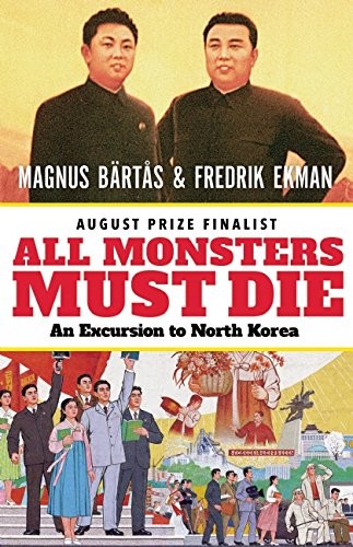All Monsters Must Die: An Excursion to North Korea cover