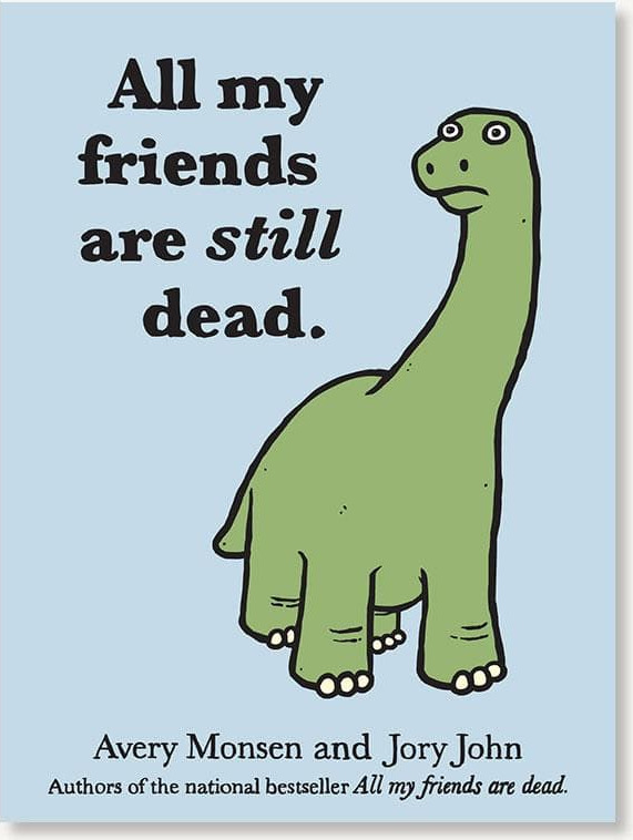 All My Friends are Still Dead