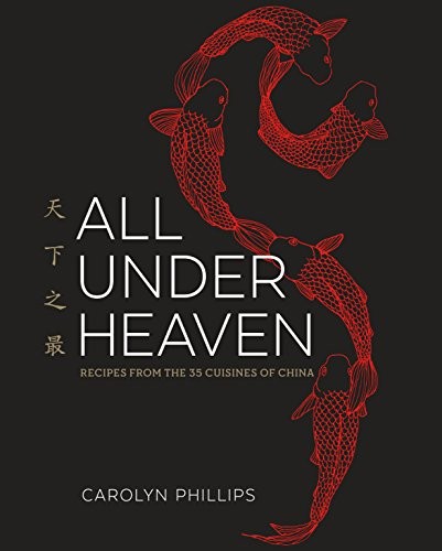All Under Heaven: Recipes from the 35 Cuisines of China [A Cookbook] cover