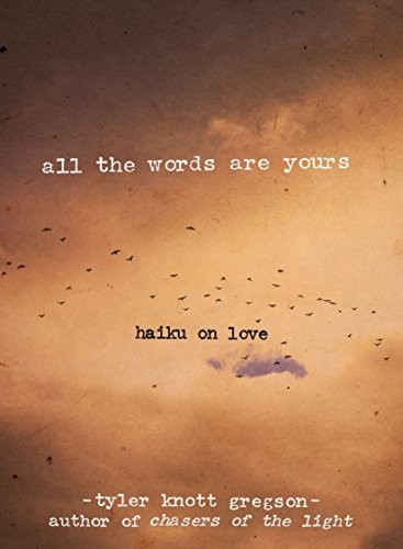 All the Words Are Yours: Haiku on Love cover