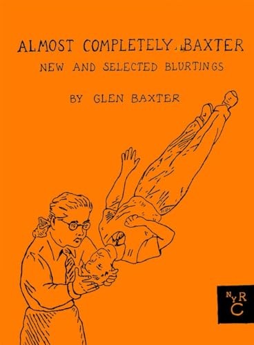 Almost Completely Baxter: New and Selected Blurtings cover