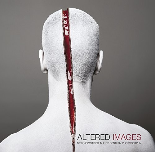 Altered Images: New Visionaries in 21st Century Photography cover