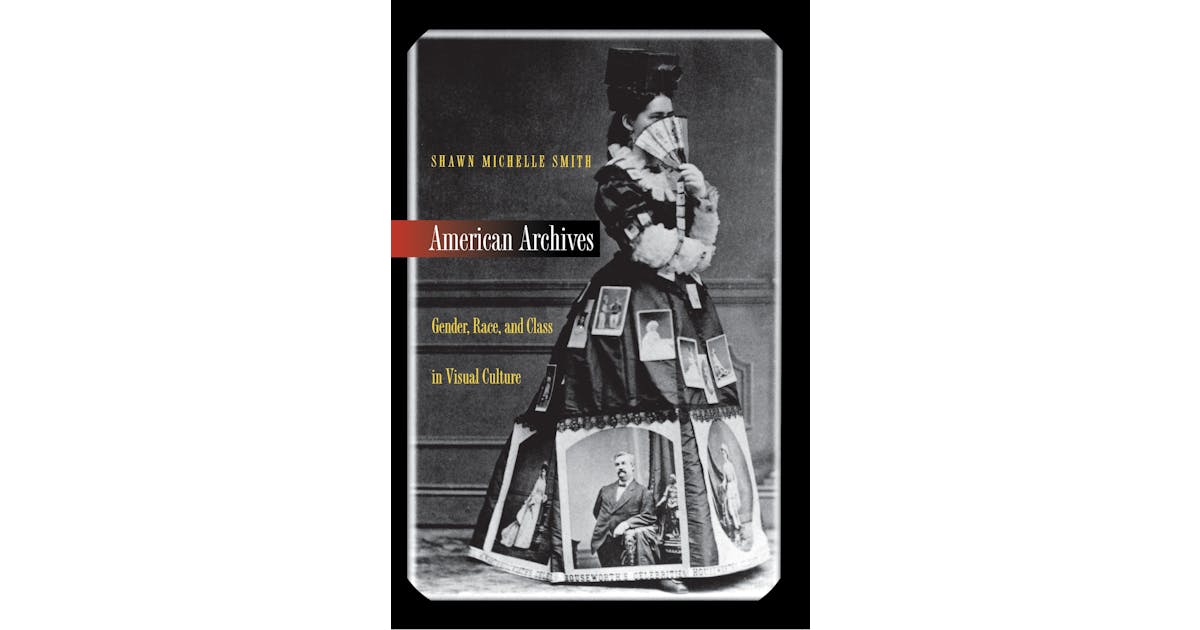 American Archives: Gender, Race, and Class in Visual Culture cover
