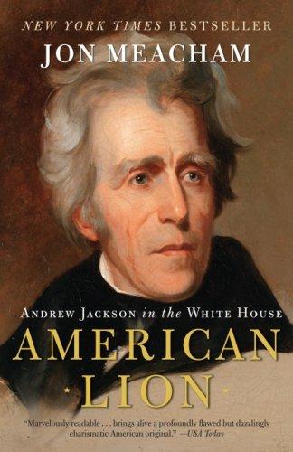 American Lion: Andrew Jackson in the White House cover