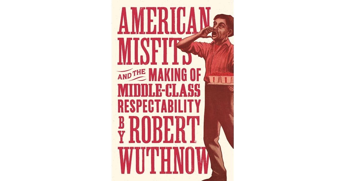 American Misfits and the Making of Middle-Class Respectability cover