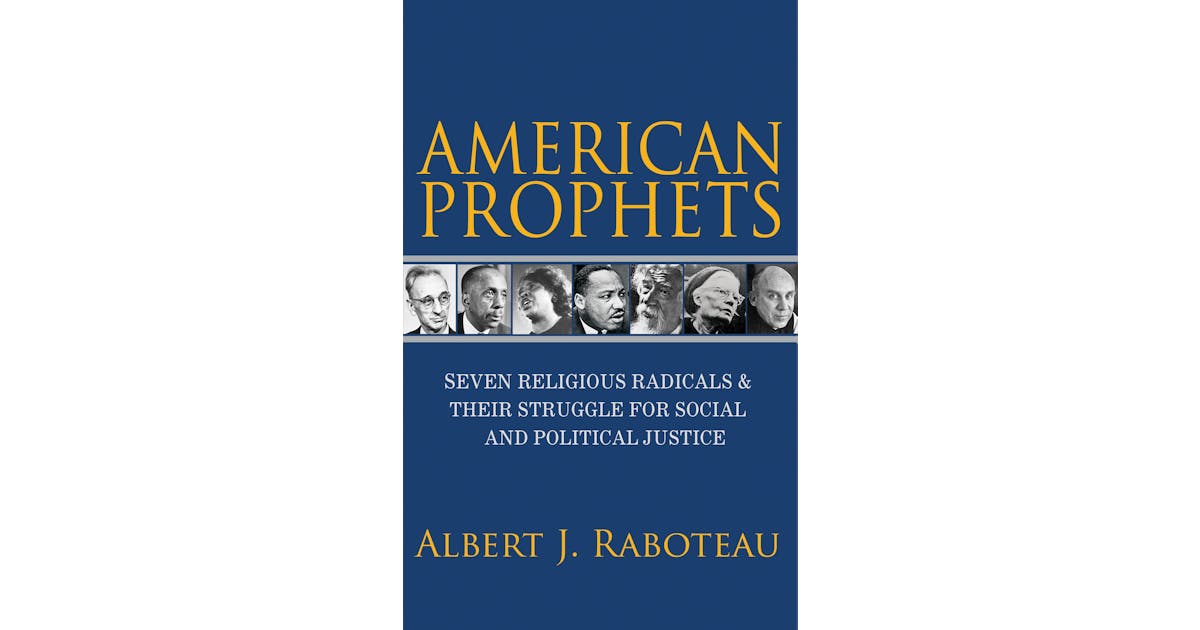 American Prophets: Seven Religious Radicals and Their Struggle for Social and Political Justice cover