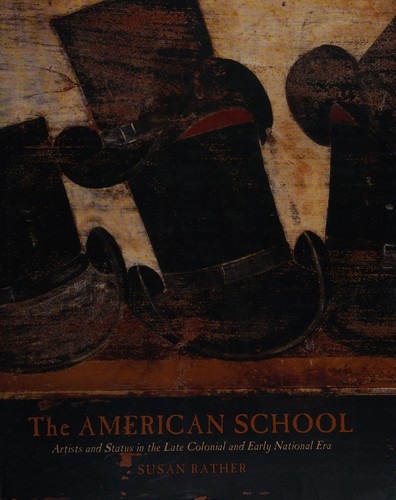 American School: Artists and Status in the Late Colonial and Early National Era cover