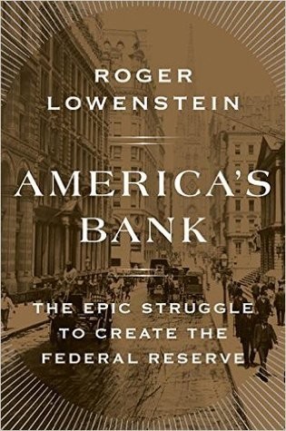 America’s Bank: The Epic Struggle to Create the Federal Reserve cover